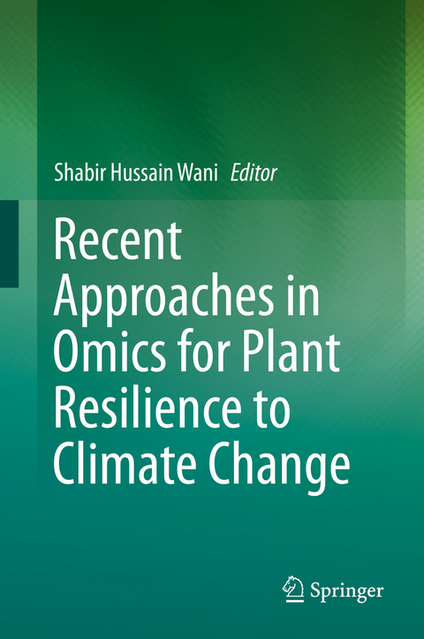 Recent Approaches in Omics for Plant Resilience to Climate Change - 