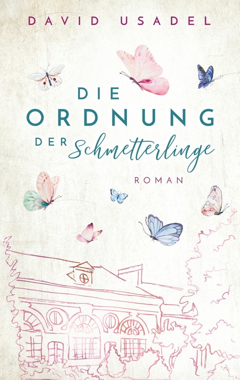 Die Ordnung der Schmetterlinge -  David Usadel