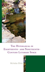 Hyperlocal in Eighteenth- and Nineteenth-Century Literary Space -  Nicholas Birns