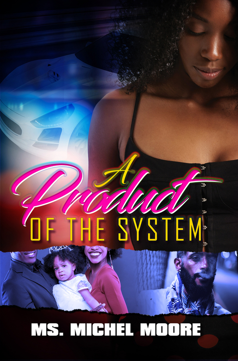 Product of the System -  Ms. Michel Moore