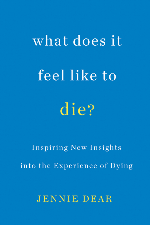 What Does It Feel Like to Die? -  Jennie Dear