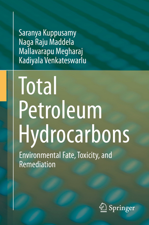 Total Petroleum Hydrocarbons -  Saranya Kuppusamy,  Naga Raju Maddela,  Mallavarapu Megharaj,  Kadiyala Venkateswarlu