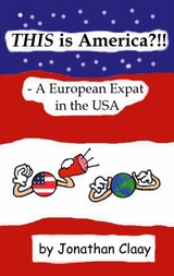 THIS is America?!! - A European Expat in the USA -  Jonathan Claay