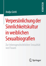 Verpersönlichung der Sinnlichkeitskultur in weiblichen Sexualbiografien - Andju Giehl