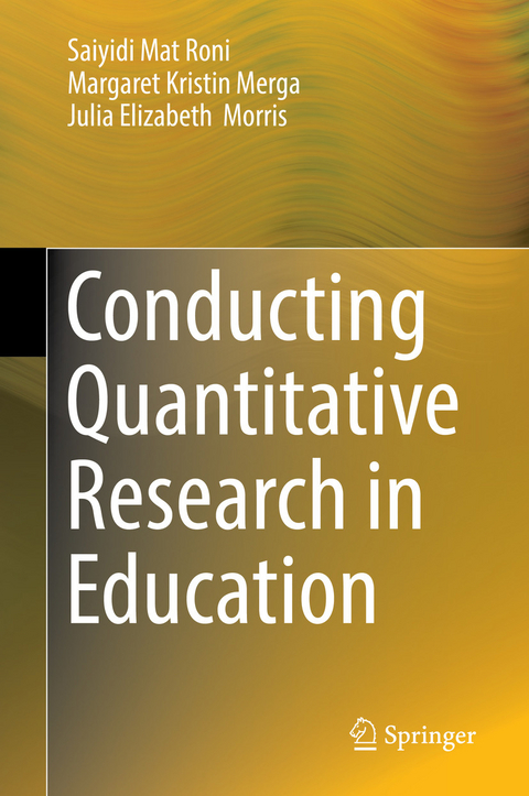 Conducting Quantitative Research in Education - Saiyidi Mat Roni, Margaret Kristin Merga, Julia Elizabeth Morris