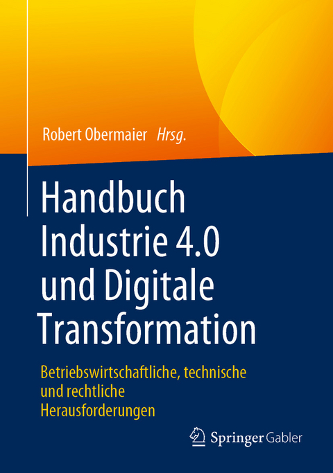 Handbuch Industrie 4.0 und Digitale Transformation - 