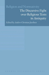 The Discursive Fight over Religious Texts in Antiquity - 