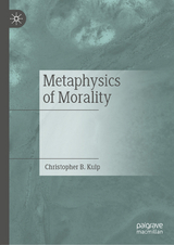 Metaphysics of Morality - Christopher B. Kulp
