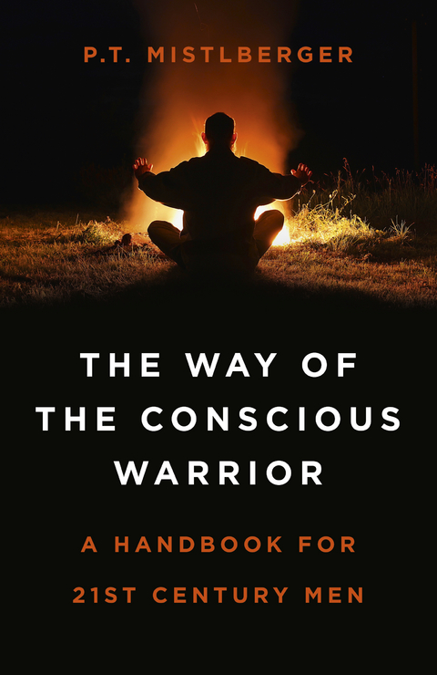 Way of the Conscious Warrior -  P. T. Mistlberger