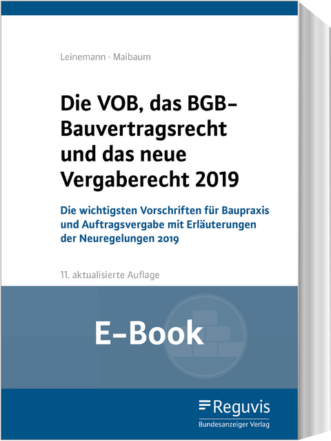 Die VOB, das BGB-Bauvertragsrecht und das neue Vergaberecht 2019 (E-Book) - 
