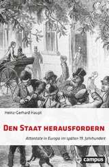 Den Staat herausfordern -  Heinz-Gerhard Haupt