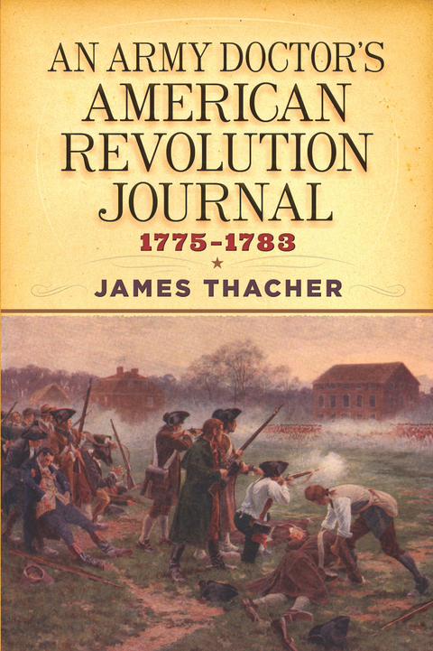 Army Doctor's American Revolution Journal, 1775-1783 -  James Thacher