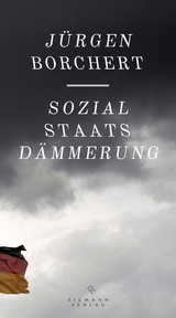 Sozialstaats-Dämmerung -  Jürgen Borchert