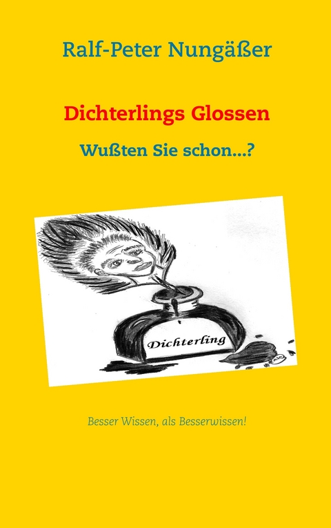 Dichterlings Glossen - Ralf-Peter Nungäßer