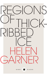 Short Black 4 Regions of Thick-Ribbed Ice -  Helen Garner