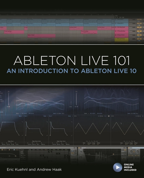 Ableton Live 101 -  Andrew Haak,  Eric Kuehnl