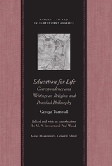 Education for Life : Correspondence and Writings on Religion and Practical Philosophy -  George Turnbull