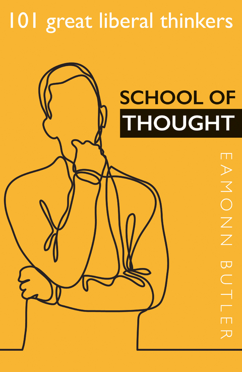 School of Thought: 101 Great Liberal Thinkers -  Eamonn Butler