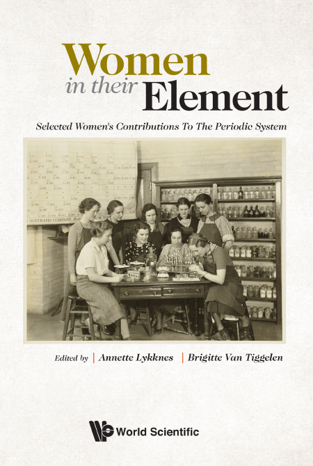 Women In Their Element: Selected Women's Contributions To The Periodic System - 