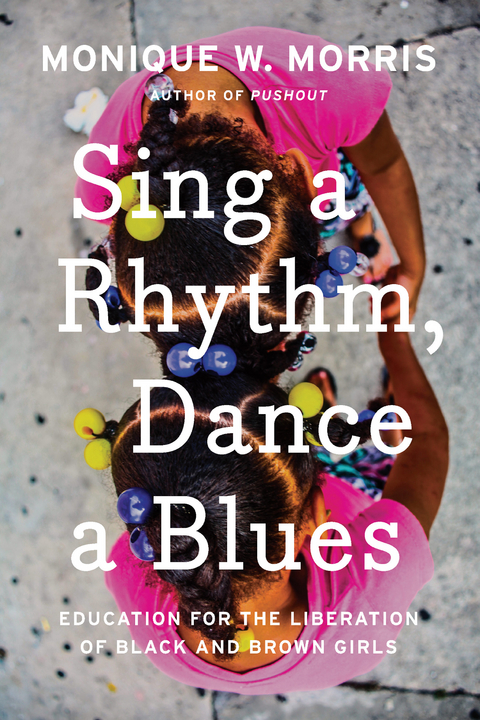 Sing a Rhythm, Dance a Blues -  Monique W. Morris