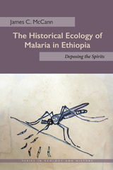 Historical Ecology of Malaria in Ethiopia -  James C. McCann