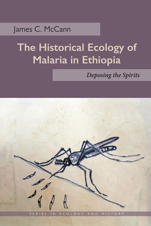 Historical Ecology of Malaria in Ethiopia -  James C. McCann