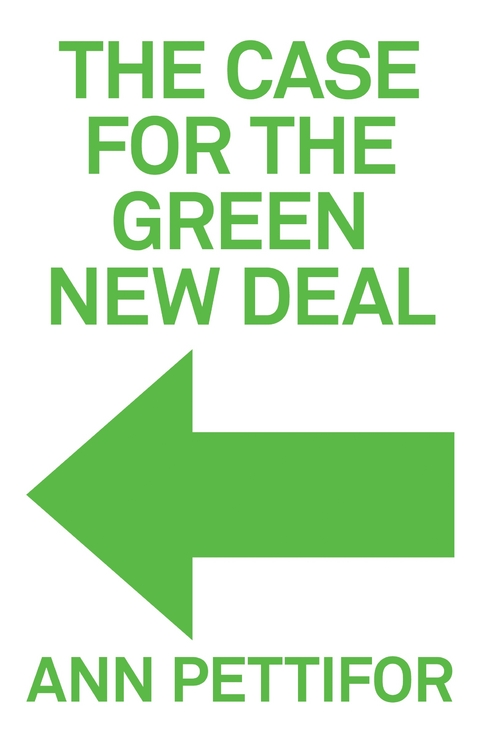 The Case for the Green New Deal - Ann Pettifor