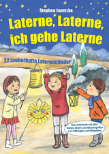 Laterne, Laterne, ich gehe Laterne - 22 zauberhafte Laternenlieder -  Stephen Janetzko