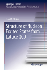 Structure of Nucleon Excited States from Lattice QCD - Finn M. Stokes