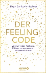 Der Feeling-Code -  Birgit Jankovic-Steiner