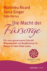 Die Macht der Fürsorge -  Matthieu Ricard,  Tania Singer,  Kate Karius