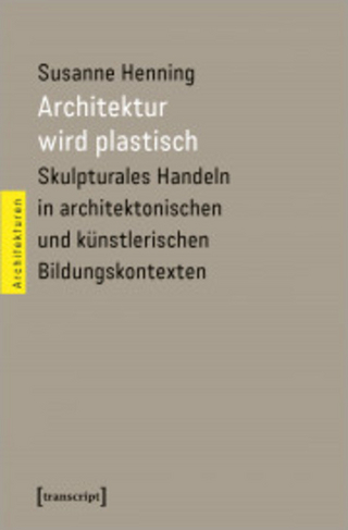 Architektur wird plastisch - Susanne Henning