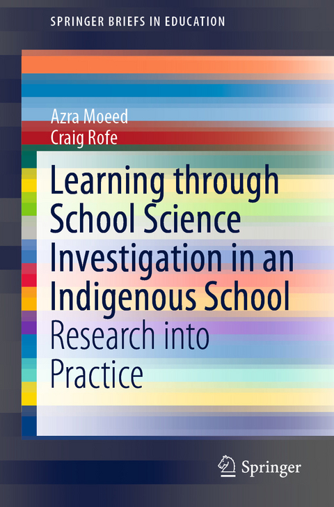 Learning Through School Science Investigation in an Indigenous School - Azra Moeed, Craig Rofe