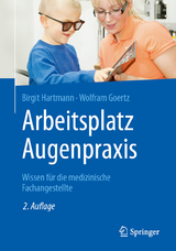 Arbeitsplatz Augenpraxis -  Birgit Hartmann,  Wolfram Goertz