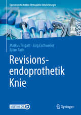 Revisionsendoprothetik Knie - Markus Tingart, Jörg Eschweiler, Björn Rath