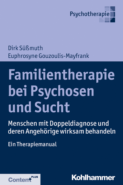 Familientherapie bei Psychose und Sucht - Dirk Süßmuth, Euphrosyne Gouzoulis-Mayfrank