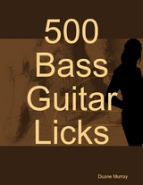 500 Bass Guitar Licks -  Duane Murray