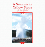 A Summer in Yellowstone - Ron Gabriel