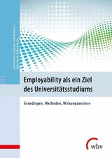 Employability als ein Ziel des Universitätsstudiums - Andrea Schröder, Tobias Nowak, Andreas Eimer, Isabelle Kremer, Jan Knauer