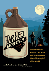 Tar Heel Lightnin' -  Daniel S. Pierce