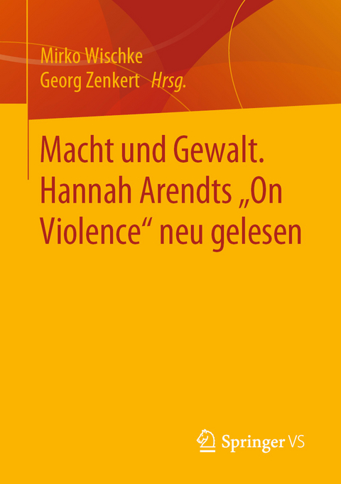 Macht und Gewalt. Hannah Arendts „On Violence" neu gelesen - 