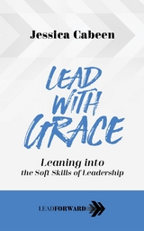 Lead with Grace - Jessica Cabeen
