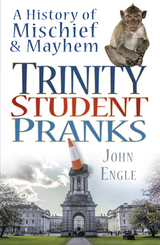 Trinity Student Pranks -  John Engle