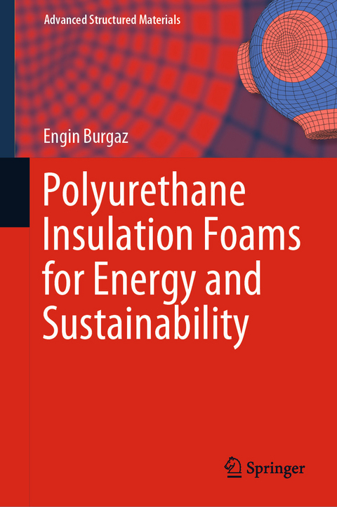 Polyurethane Insulation Foams for Energy and Sustainability - Engin Burgaz