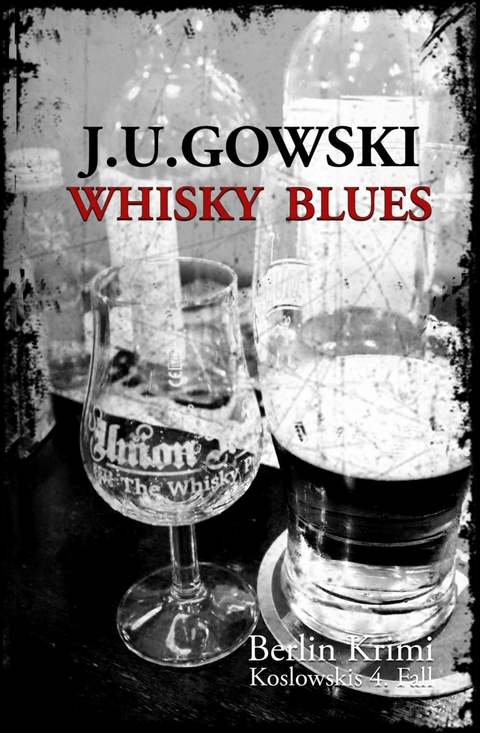 Whisky Blues - J. U. Gowski