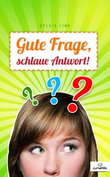 Gute Frage - schlaue Antwort! - Sylvia Link