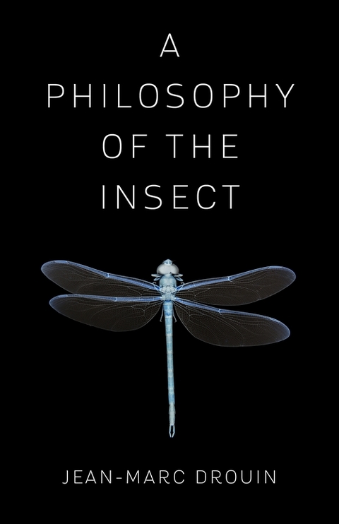A Philosophy of the Insect - Jean-Marc Drouin