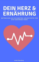 Dein Herz und Ernährung - Andre Sternberg