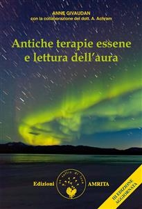 Antiche terapie essene e lettura dell'aura - Anne Givaudan