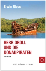 Herr Groll und die Donaupiraten - Erwin Riess